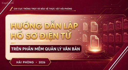 Hướng dẫn lập hồ sơ điện tử trên phần mềm quản lý văn bản